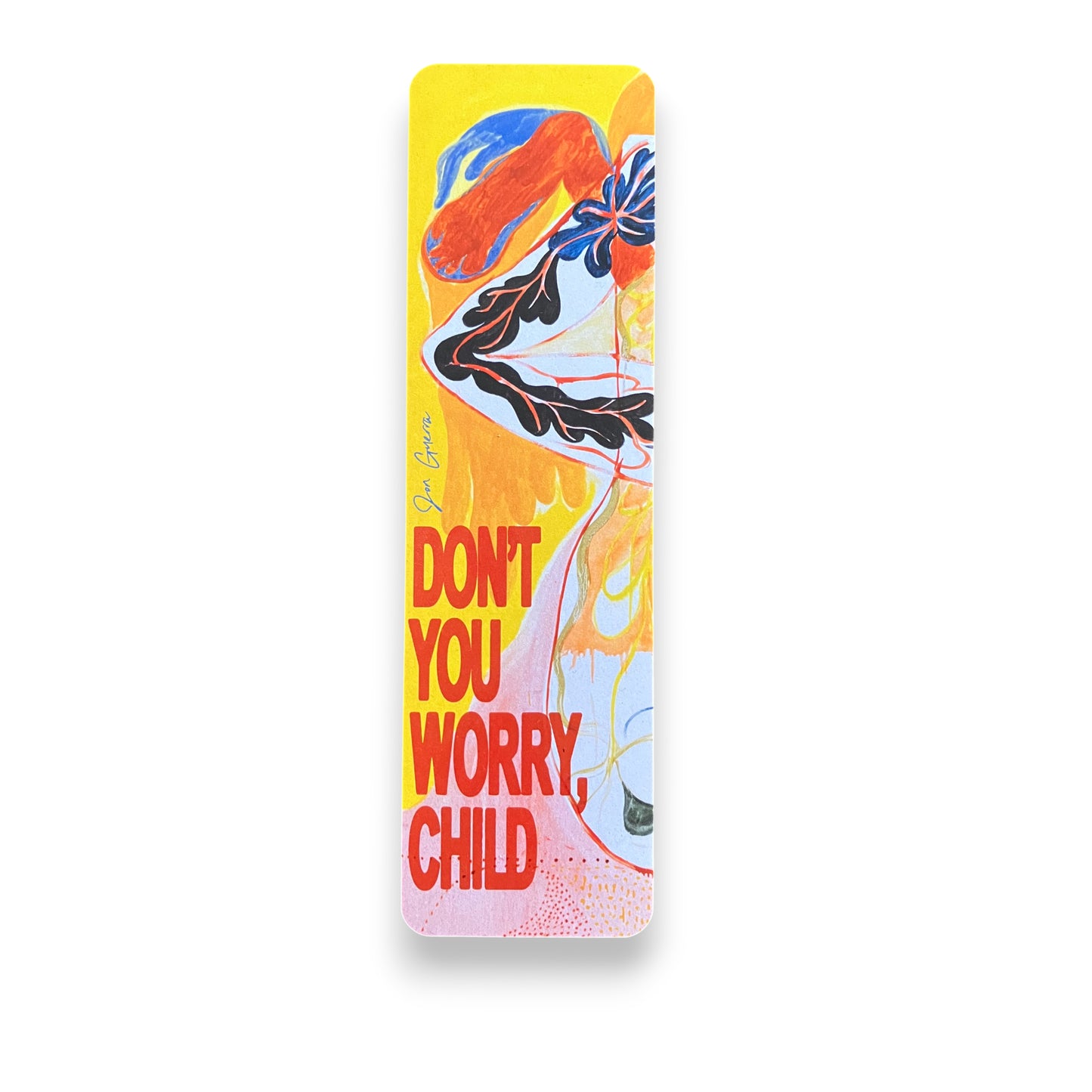 "Don't You Worry Child" Bookmark